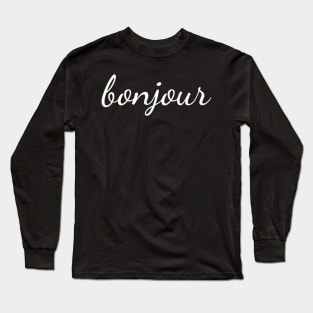 Bonjour T Shirt French Language Saying Teacher Student Long Sleeve T-Shirt